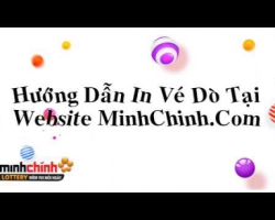 Video Hướng Dẫn In Vé Dò